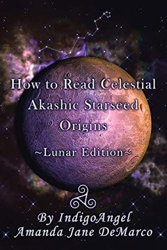 portada How to Read Celestial Akashic Starseed Origins: Lunar Edition (en Inglés)