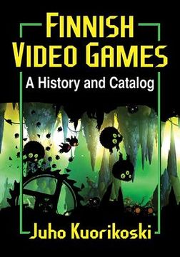 portada Finnish Video Games: A History and Catalog (en Inglés)