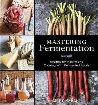 portada Mastering Fermentation: Recipes for Making and Cooking With Fermented Foods (en Inglés)