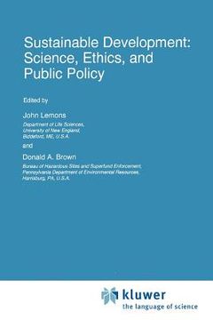 portada sustainable development: science, ethics, and public policy