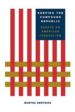 portada Keeping the Compound Republic: Essays on American Federalism 