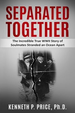 portada Separated Together: The Incredible True Wwii Story of Soulmates Stranded an Ocean Apart (Holocaust Survivor True Stories Wwii) (in English)