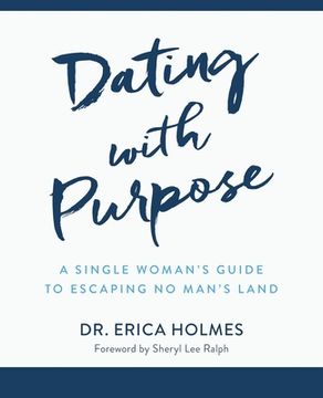 portada Dating with Purpose: A Single Woman's Guide to Escaping No Man's Land (in English)
