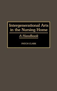 portada Intergenerational Arts in the Nursing Home: A Handbook (en Inglés)