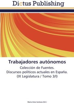 portada Trabajadores autónomos: Colección de Fuentes.  Discursos políticos actuales en España.  (IX Legislatura / Tomo 3/I)