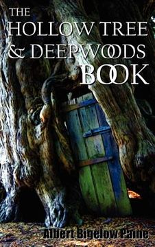 portada the hollow tree and deep woods book, being a new edition in one volume of "the hollow tree" and "in the deep woods" with several new stories and pictu (in English)