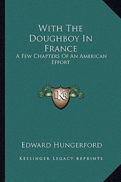 portada with the doughboy in france: a few chapters of an american effort (en Inglés)