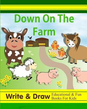 portada Down on the Farm: Write & Draw Educational & Fun Books for Kids