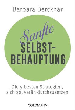 portada Sanfte Selbstbehauptung: Die 5 Besten Strategien, Sich Souverän Durchzusetzen die 5 Besten Strategien, Sich Souverän Durchzusetzen (in German)