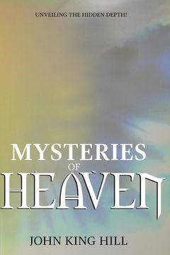 portada Mysteries of Heaven: Unveiling the Hidden Depth (in English)