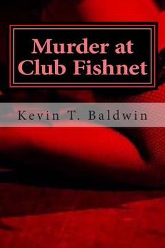 portada Murder at Club Fishnet: A Murderously Funny Screenplay