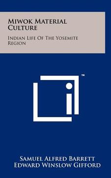 portada miwok material culture: indian life of the yosemite region (en Inglés)