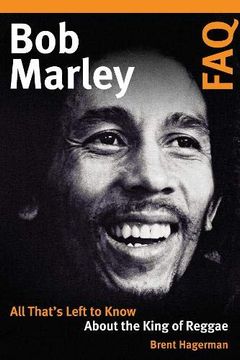 portada Bob Marley Faq: All That's Left to Know About the King of Reggae (en Inglés)