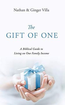 portada The Gift of One: A Biblical Guide to Living on one Family Income 