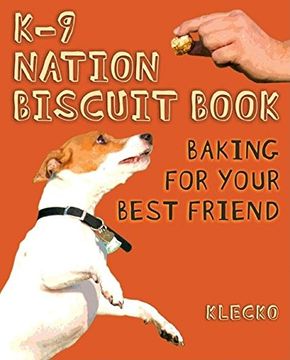 portada K-9 Nation Biscuit Book: Baking for Your Best Friend (en Inglés)
