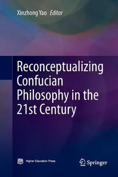 portada Reconceptualizing Confucian Philosophy in the 21st Century