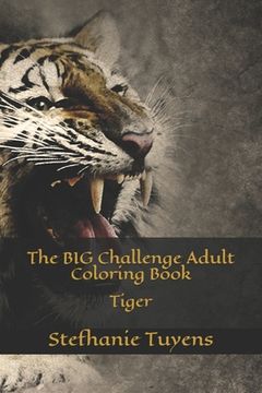 portada The BIG Challenge Adult Coloring Book: Tiger (en Inglés)