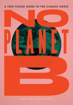 portada No Planet b: A Teen Vogue Guide to the Climate Crisis (in English)