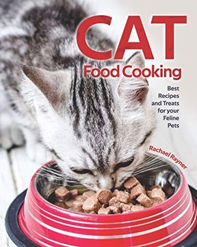 portada Cat Food Cooking: Best Recipes and Treats for your Feline Pets (en Inglés)