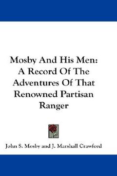 portada mosby and his men: a record of the adventures of that renowned partisan ranger (en Inglés)