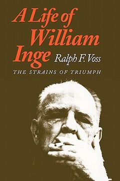 portada life of william inge: the strains of triumph (in English)
