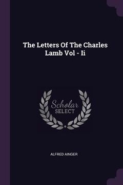 portada The Letters Of The Charles Lamb Vol - Ii (en Inglés)