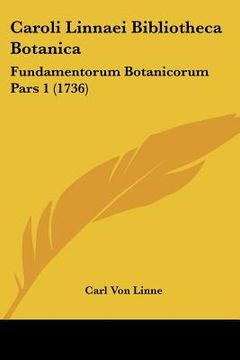 portada caroli linnaei bibliotheca botanica: fundamentorum botanicorum pars 1 (1736)
