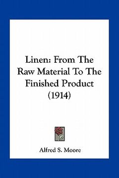 portada linen: from the raw material to the finished product (1914) (en Inglés)