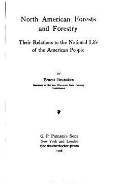 portada North American Forests and Forestry - Their Relations to the National Life of the American People (en Inglés)