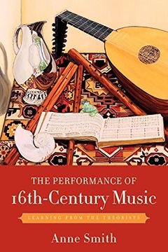 portada The Performance of 16Th-Century Music: Learning From the Theorists (in English)