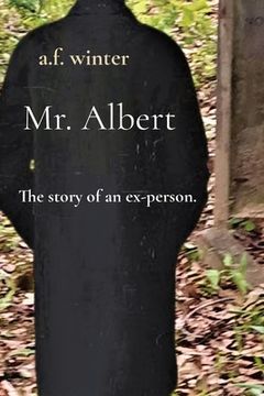 portada Mr. Albert: The story of an ex-person. (en Inglés)