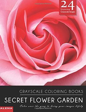 portada Secret Flower Garden: Grayscale coloring books: Color over the gray to bring your images lifely with 24 stunning grayscale images: Volume 2 (grayscale ... books for calm, meditation & inspiration)