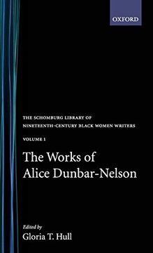 portada The Works of Alice Dunbar-Nelson: Volume 1: Vol 1 (The Schomburg Library of Nineteenth-Century Black Women Writers) (en Inglés)