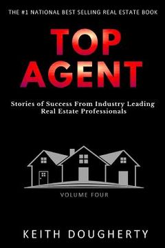 portada Top Agent Volume 4: Stories of Success From Industry Leading Real Estate Professionals (en Inglés)