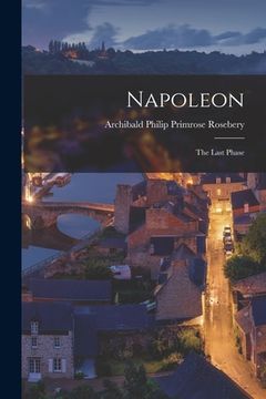 portada Napoleon: The Last Phase (en Inglés)
