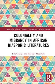 portada Coloniality and Migrancy in African Diasporic Literatures (Routledge African Diaspora Literary and Cultural Studies) (en Inglés)