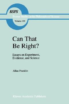 portada can that be right?: essays on experiment, evidence, and science (in English)