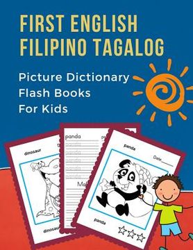 portada First English Filipino Tagalog Picture Dictionary Flash Books For Kids: Learning bilingual basic animals words vocabulary builder cards games. Frequen (en Inglés)