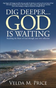 portada Dig Deeper . . . God is Waiting: Reaching the Heart of God through your own reflection