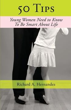 portada 50 Tips Young Woman Need To Know, To Be Smart About Life (en Inglés)