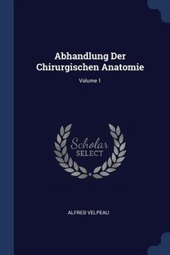 portada Abhandlung Der Chirurgischen Anatomie; Volume 1 (en Inglés)