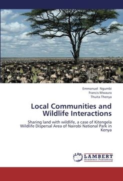 portada Local Communities and Wildlife Interactions: Sharing land with wildlife, a case of Kitengela Wildlife Dispersal Area of Nairobi National Park in Kenya