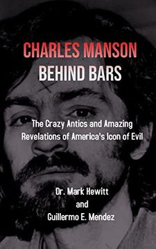 portada Charles Manson Behind Bars: The Crazy Antics and Amazing Revelations of America's Icon of Evil (en Inglés)