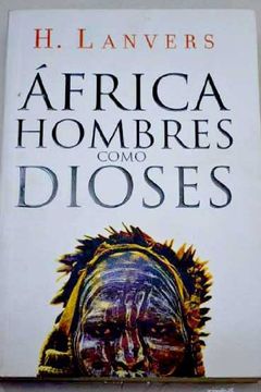 portada Africa Hombres Como Dioses (in Spanish)