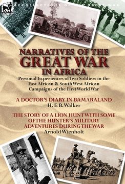 portada Narratives of the Great War in Africa: Personal Experiences of Two Soldiers in the East African & South West African Campaigns of the First World War (en Inglés)