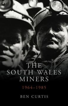 portada The South Wales Miners: 1964-1985 (Studies in Welsh History 34) (in English)