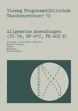 portada Allgemeine Anwendungen (TI-59, HP-41 C, FX-602 P): Zeichnen ― Sortieren ― Rechnen, Elektrotechnik, Chemie, Bauwesen, Kleinkredite (Vieweg Programmbibliothek Taschenrechner) (German Edition)