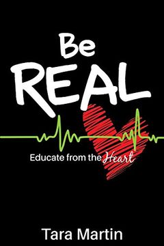 portada Be Real: Educate From the Heart (en Inglés)