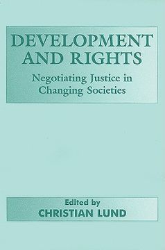 portada development and rights: negotiating justice in changing societies (in English)