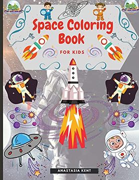 portada Space Coloring Book for Kids: Cute Illustrations for Coloring Including Planets, Astronauts, Spaceships, Rockets, Aliens (en Inglés)